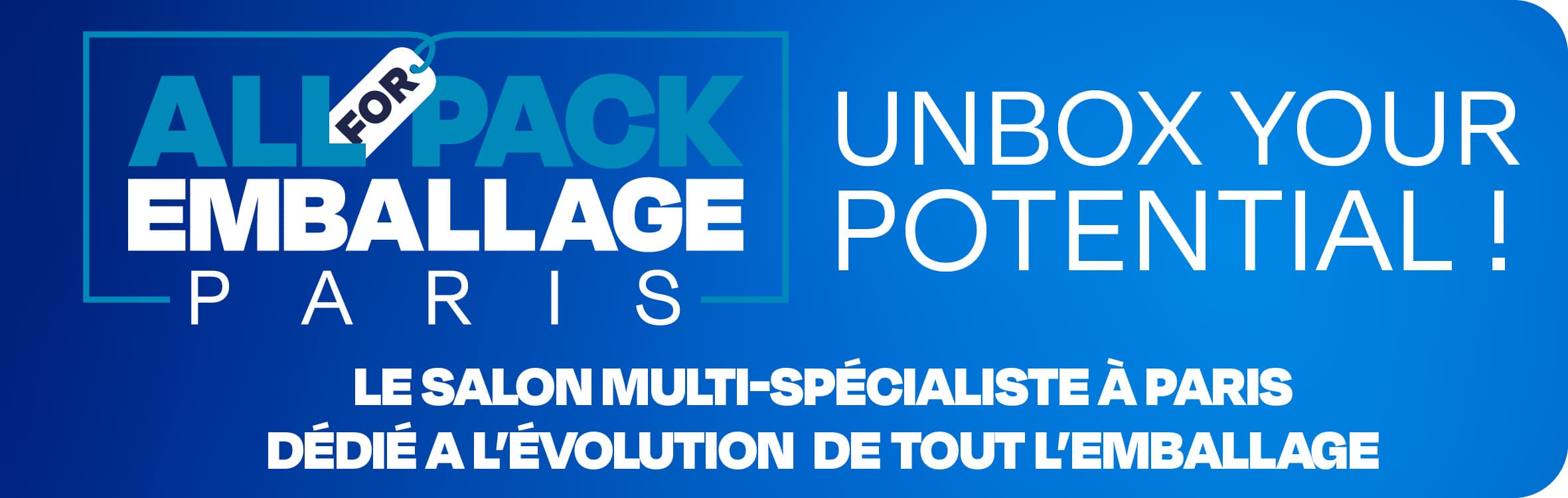 Logo du salon ALLFORPACK EMBALLAGE PARIS avec le slogan "Unbox your potential !" et le texte "Le salon multi-spécialiste à Paris dédié à l’évolution de tout l’emballage" sur fond bleu