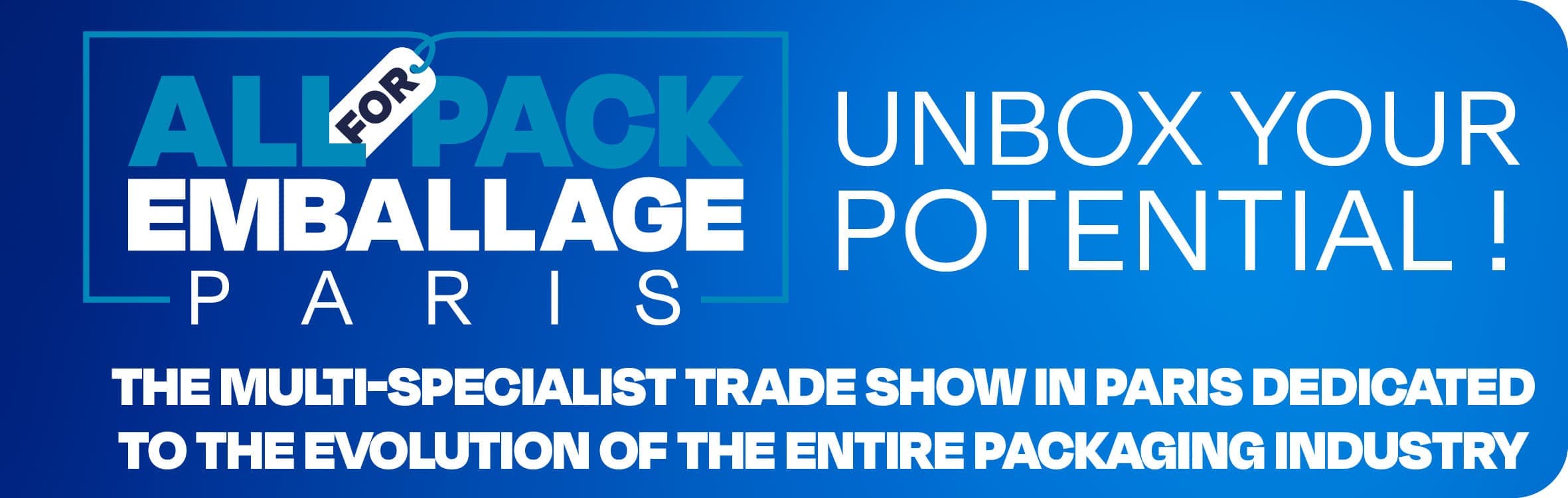 Logo of the ALLFORPACK EMBALLAGE PARIS trade show with the slogan ‘Unbox your potential!’ and the text ‘The multi-specialist trade show in Paris dedicated to the evolution of all packaging’ on a blue background.